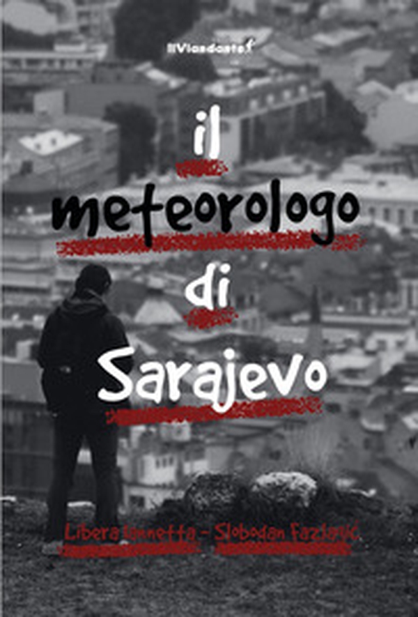 Il metereologo di Sarajevo - Librerie.coop Il metereologo di Sarajevo - Librerie.coop