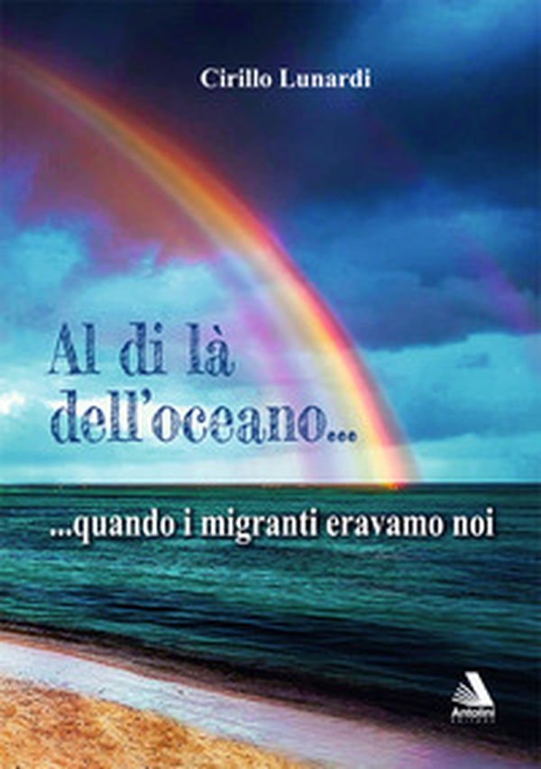 Al di là dell'oceano... quando i migranti eravamo noi - Librerie.coop Al di là dell'oceano... quando i migranti eravamo noi - Librerie.coop