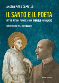 Il santo e il poeta. Mito e rito di Francesco in Gabriele D'Annunzio - Librerie.coop