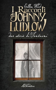 I racconti di Johnny Ludlow. Due storie di fantasmi - Librerie.coop