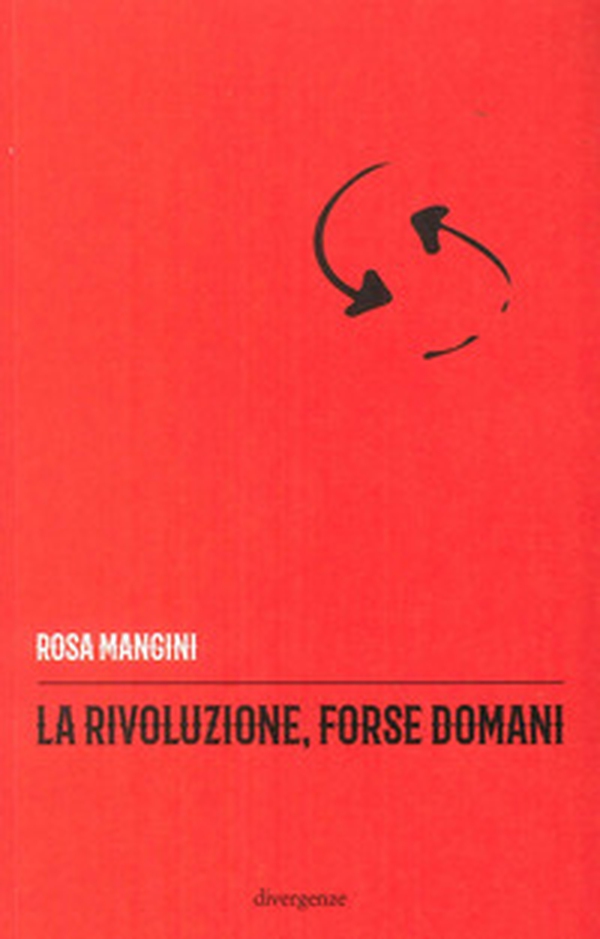 La rivoluzione, forse domani - Librerie.coop