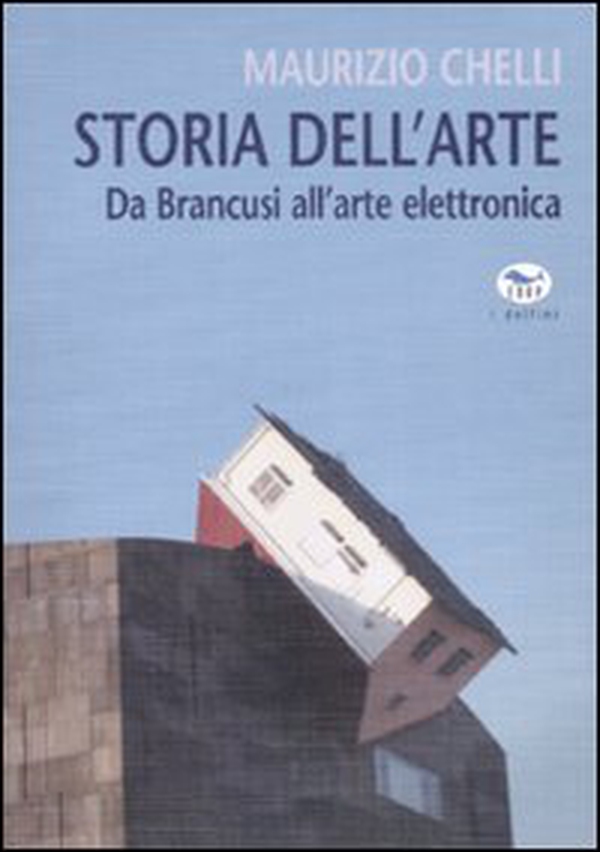 Storia dell'arte. Da Brancusi all'arte elettronica - Librerie.coop Storia dell'arte. Da Brancusi all'arte elettronica - Librerie.coop