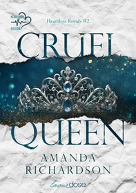 Cruel Queen. Heartless Royals - Vol. 2 - Librerie.coop