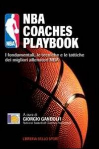 NBA coaches playbook. I fondamentali, le tecniche e le tattiche dei migliori allenatori NBA - Librerie.coop