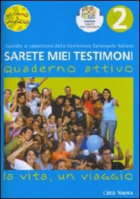 Sarete miei testimoni. La vita, un viaggio. Quaderno - Librerie.coop