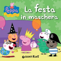 Peppa. La festa in maschera - Librerie.coop Peppa. La festa in maschera - Librerie.coop
