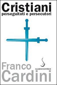 Cristiani perseguitati e persecutori - Librerie.coop