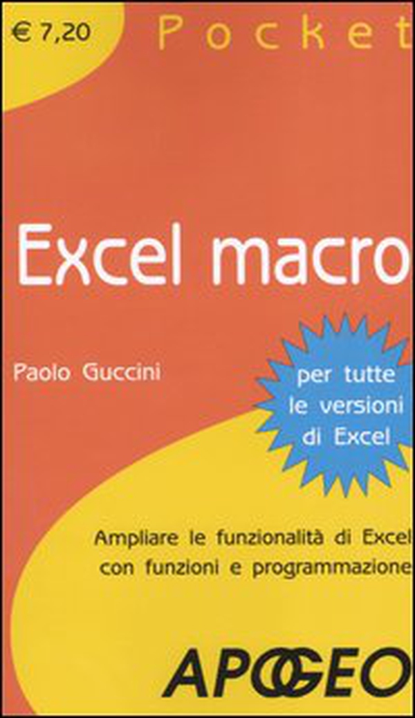 Excel macro. Ampliare le funzionalità di Excel con funzioni e programmazione - Librerie.coop Excel macro. Ampliare le funzionalità di Excel con funzioni e programmazione - Librerie.coop