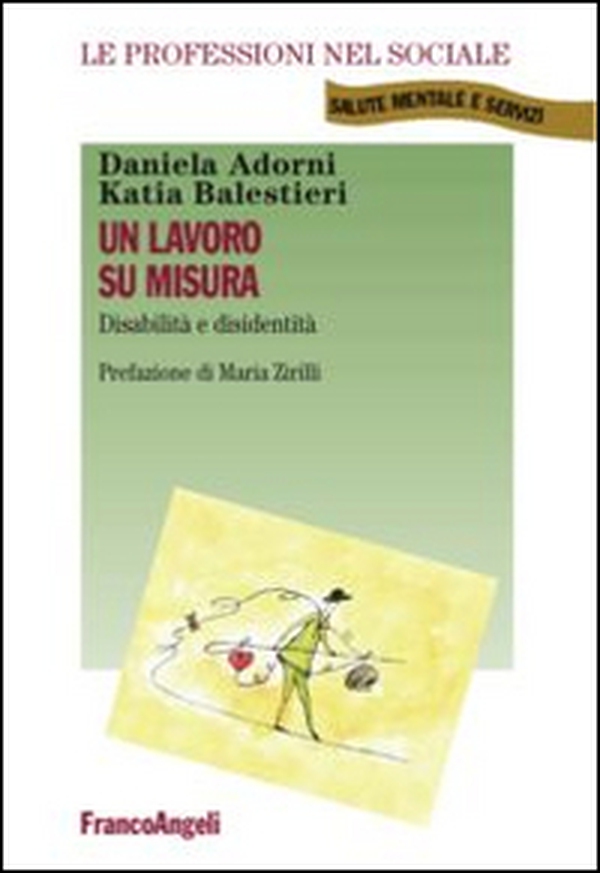 Un lavoro su misura. Disabilità e disidentità - Librerie.coop Un lavoro su misura. Disabilità e disidentità - Librerie.coop