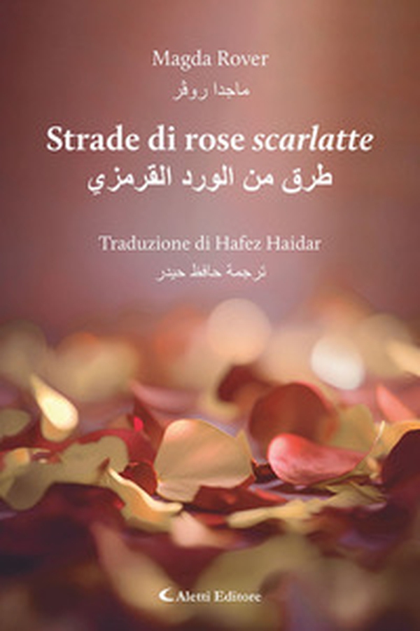 Strade di rose scarlatte. Ediz. italiana e araba - Librerie.coop