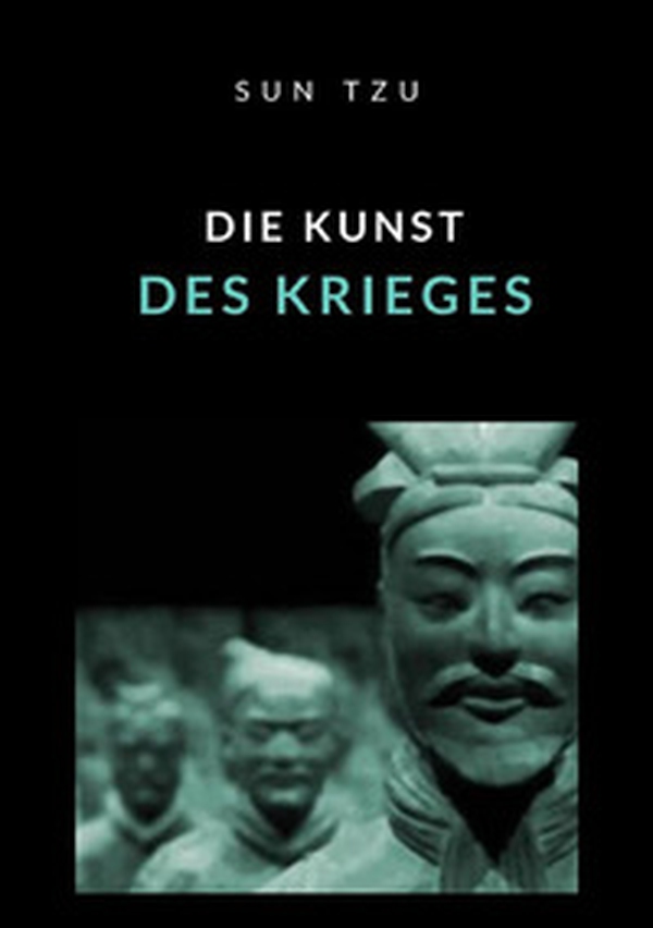 Die Kunst des Krieges. Strategien in Konkurrenzsituationen - Librerie.coop