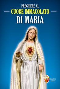 Preghiere al cuore immacolato di Maria - Librerie.coop