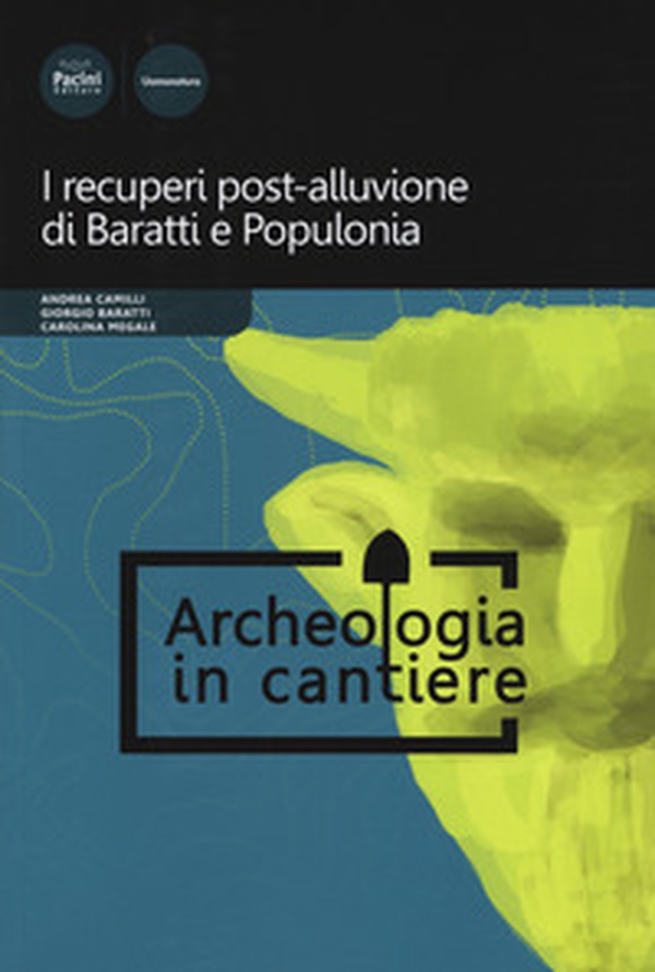 I recuperi post-alluvione di Baratti e Populonia - Librerie.coop I recuperi post-alluvione di Baratti e Populonia - Librerie.coop