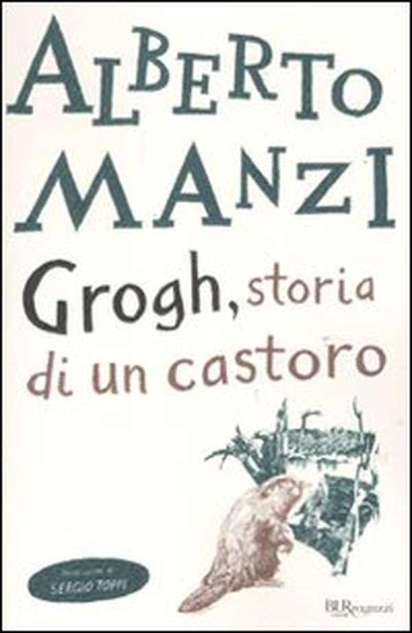 Grogh, storia di un castoro - Librerie.coop Grogh, storia di un castoro - Librerie.coop
