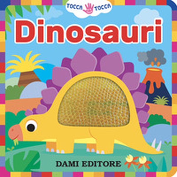 Dinosauri. Tocca tocca - Librerie.coop