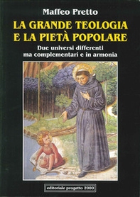 La grande teologia e la pietà popolare. Due universi differenti ma complementari e in armonia - Librerie.coop