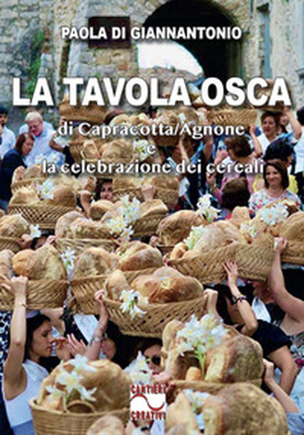 La Tavola osca di Capracotta/Agnone e la celebrazione dei cereali - Librerie.coop La Tavola osca di Capracotta/Agnone e la celebrazione dei cereali - Librerie.coop