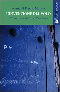 L'invenzione del volo. Cento poesie da Santo Domingo. Testo spagnolo a fronte - Librerie.coop