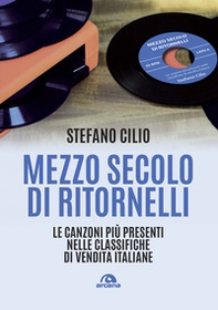 Mezzo secolo di ritornelli. Le canzoni più presenti nelle classifiche di vendita italiane - Librerie.coop