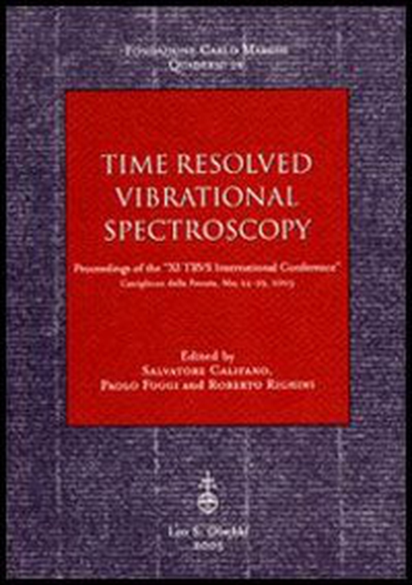 Time resolved vibrational spectroscopy. Proceedings of the «XI TRVS International Conference (Castiglione della Pescaia, May 24-29 2003) - Librerie.coop Time resolved vibrational spectroscopy. Proceedings of the «XI TRVS International Conference (Castiglione della Pescaia, May 24-29 2003) - Librerie.coop