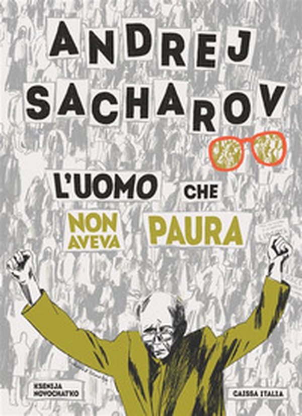 Andrej Sacharov. L'uomo che non aveva paura - Librerie.coop Andrej Sacharov. L'uomo che non aveva paura - Librerie.coop