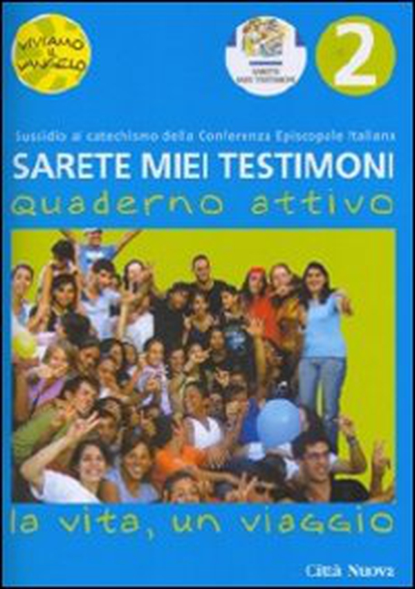Sarete miei testimoni. La vita, un viaggio. Quaderno - Librerie.coop Sarete miei testimoni. La vita, un viaggio. Quaderno - Librerie.coop