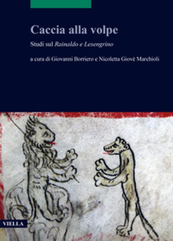 Caccia alla volpe. Studi sul Rainaldo e Lesengrino - Librerie.coop Caccia alla volpe. Studi sul Rainaldo e Lesengrino - Librerie.coop