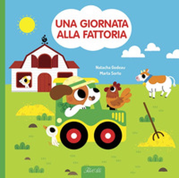 Una giornata alla fattoria - Librerie.coop Una giornata alla fattoria - Librerie.coop