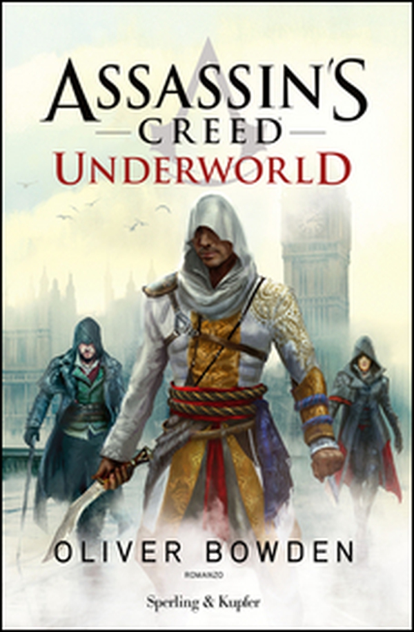 Assassin's Creed. Underworld - Librerie.coop Assassin's Creed. Underworld - Librerie.coop