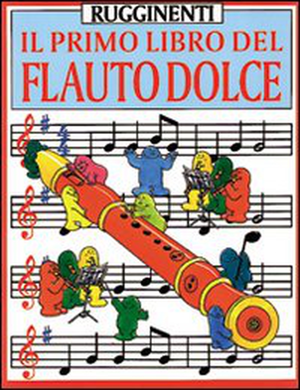 Il primo libro del flauto dolce - Librerie.coop Il primo libro del flauto dolce - Librerie.coop