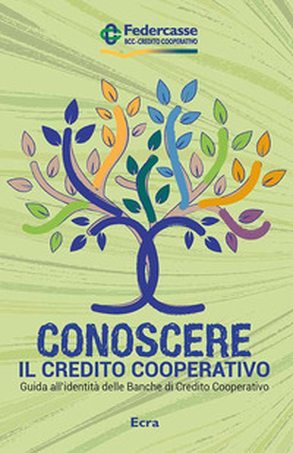 Conoscere il credito cooperativo. Guida all'identità delle banche di credito cooperativo - Librerie.coop Conoscere il credito cooperativo. Guida all'identità delle banche di credito cooperativo - Librerie.coop