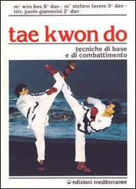 Tae kwon do. Tecniche di base e di combattimento - Librerie.coop