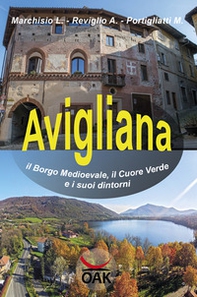 Avigliana, il borgo medioevale, il cuore verde e i suoi dintorni - Librerie.coop Avigliana, il borgo medioevale, il cuore verde e i suoi dintorni - Librerie.coop