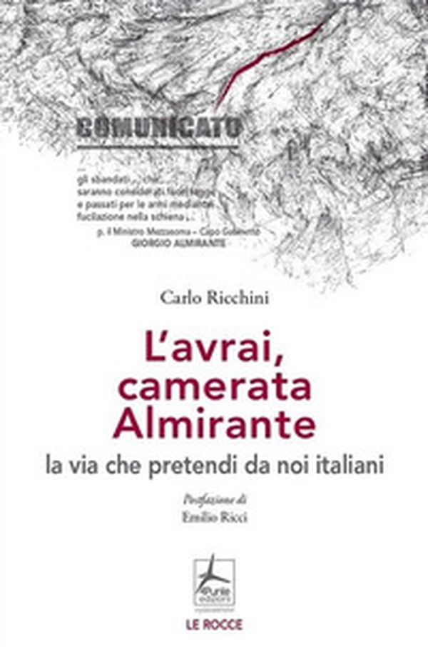 L'avrai, camerata Almirante la via che pretendi da noi italiani - Librerie.coop L'avrai, camerata Almirante la via che pretendi da noi italiani - Librerie.coop
