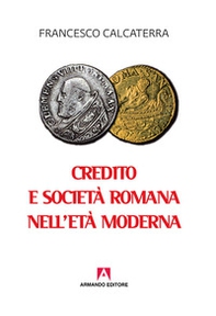 Credito e società romana nell'età moderna - Librerie.coop