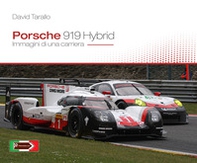 Porsche 919 hybrid. Immagini di una carriera - Librerie.coop Porsche 919 hybrid. Immagini di una carriera - Librerie.coop