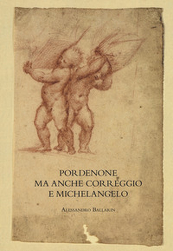Pordenone ma anche Correggio e Michelangelo - Librerie.coop Pordenone ma anche Correggio e Michelangelo - Librerie.coop