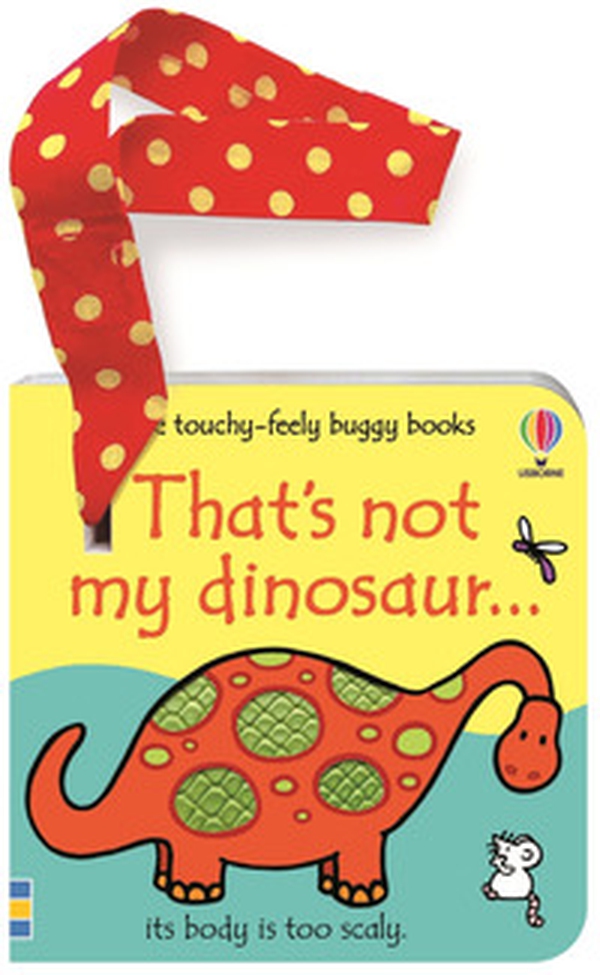 That's not my dinosaur. Buggy book - Librerie.coop That's not my dinosaur. Buggy book - Librerie.coop