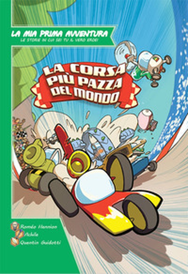 La corsa più pazza del mondo. La mia prima avventura - Librerie.coop La corsa più pazza del mondo. La mia prima avventura - Librerie.coop