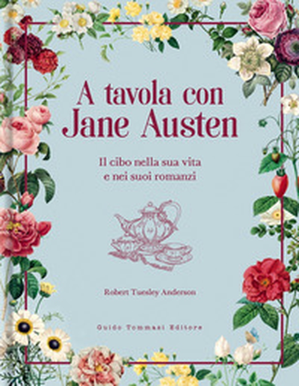 A tavola con Jane Austen. Il cibo nella sua vita e nei suoi romanzi - Librerie.coop A tavola con Jane Austen. Il cibo nella sua vita e nei suoi romanzi - Librerie.coop