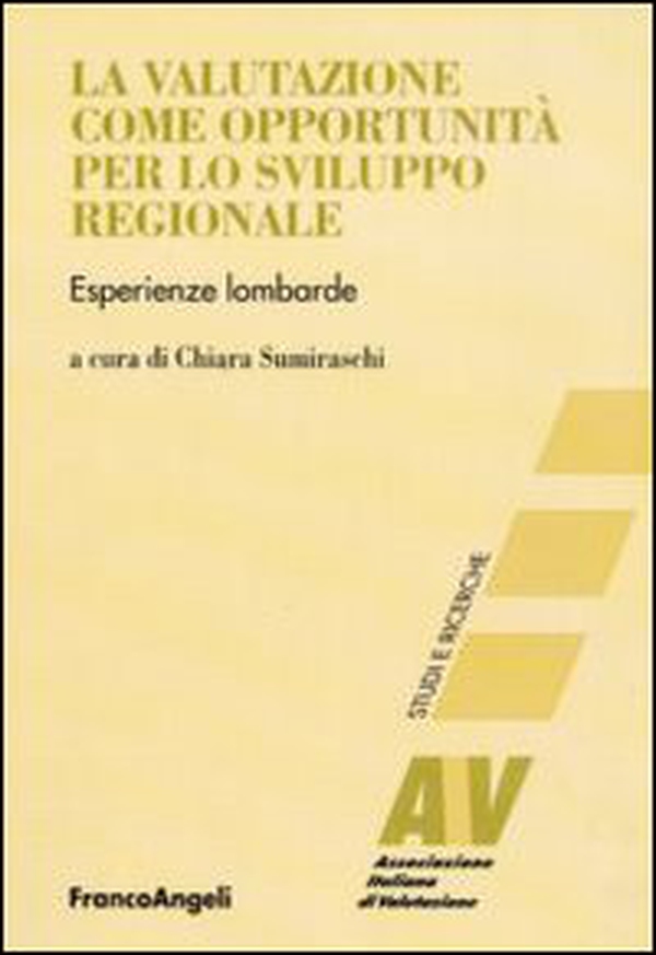 La valutazione come opportunità per lo sviluppo regionale. Esperienze lombarde - Librerie.coop La valutazione come opportunità per lo sviluppo regionale. Esperienze lombarde - Librerie.coop