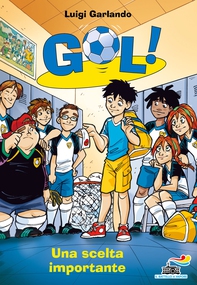 Gol! - 7. Una scelta importante - Librerie.coop