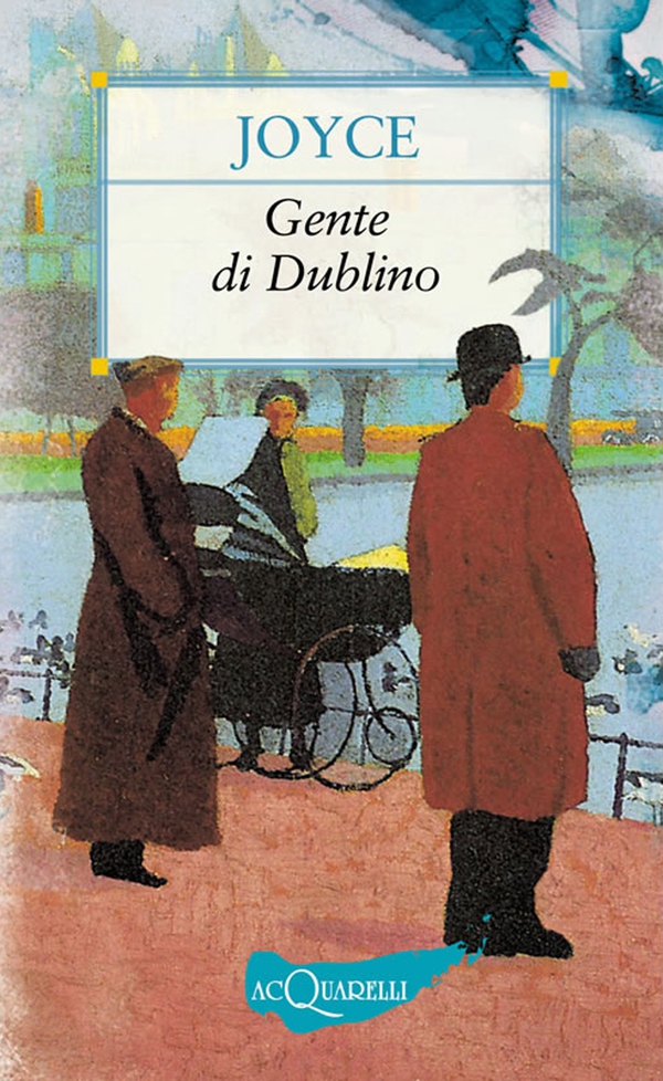 Gente di Dublino - Librerie.coop Gente di Dublino - Librerie.coop