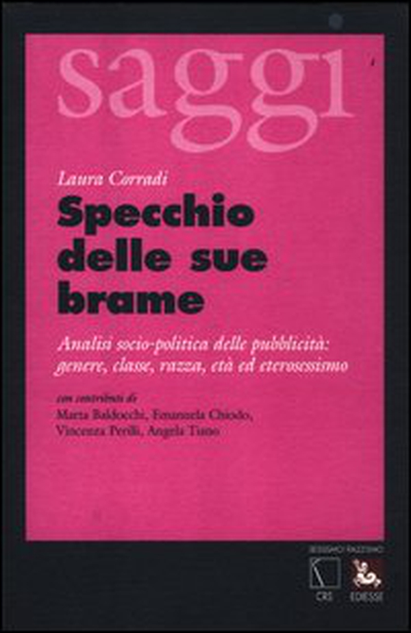 Specchio delle sue brame. Analisi socio-politica della pubblicità: genere, classe, razza, età ed eterosessismo - Librerie.coop Specchio delle sue brame. Analisi socio-politica della pubblicità: genere, classe, razza, età ed eterosessismo - Librerie.coop