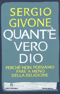 Quant'è vero Dio. Perché non possiamo fare a meno della religione - Librerie.coop Quant'è vero Dio. Perché non possiamo fare a meno della religione - Librerie.coop
