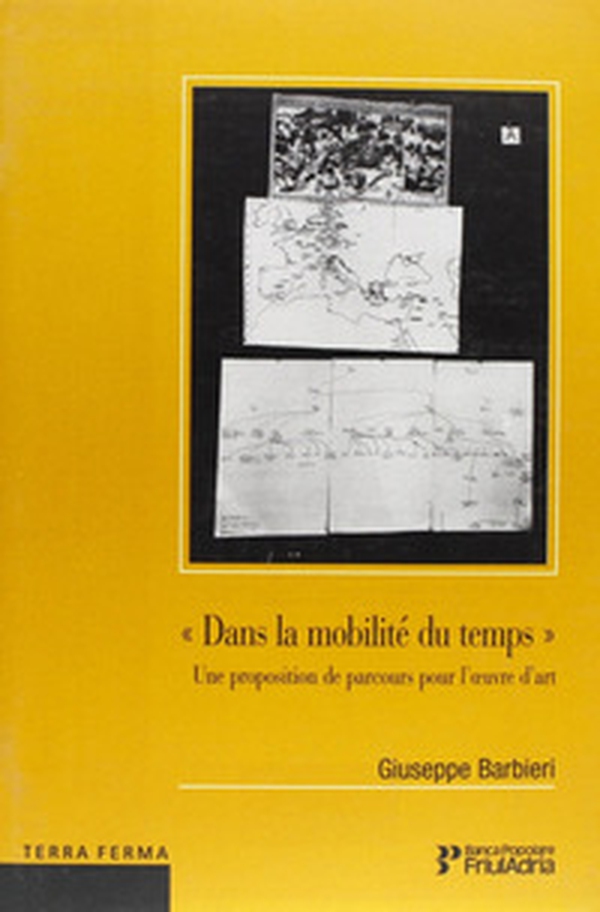 Dans la mobilitè du temps. Une proposition de parcours pour l'oevre d'art - Librerie.coop Dans la mobilitè du temps. Une proposition de parcours pour l'oevre d'art - Librerie.coop