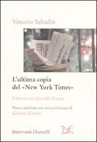 L'ultima copia del «New York Times». Il futuro dei giornali di carta - Librerie.coop L'ultima copia del «New York Times». Il futuro dei giornali di carta - Librerie.coop