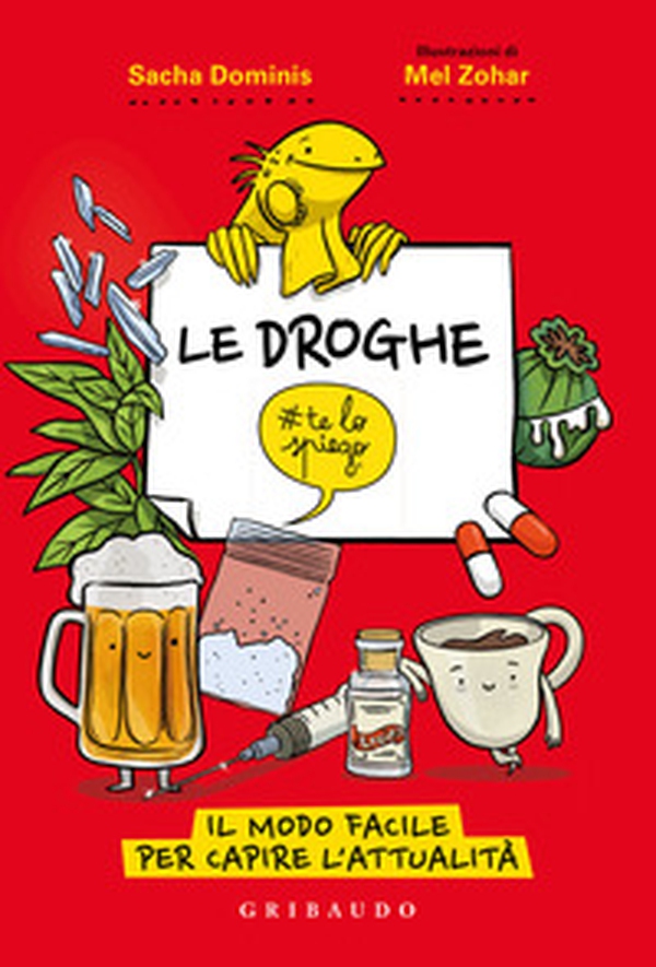 Le droghe #telospiego. Il modo facile per capire l'attualità - Librerie.coop Le droghe #telospiego. Il modo facile per capire l'attualità - Librerie.coop