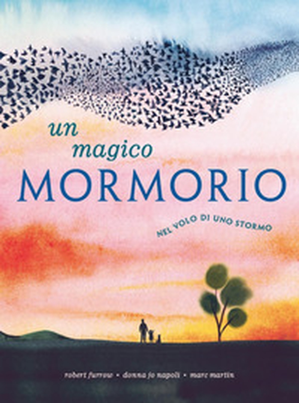 Magico mormorio. Nel volo di uno stormo - Librerie.coop