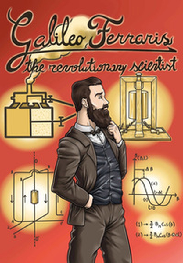 Galileo Ferraris.The rivolutionary scientist - Librerie.coop Galileo Ferraris.The rivolutionary scientist - Librerie.coop